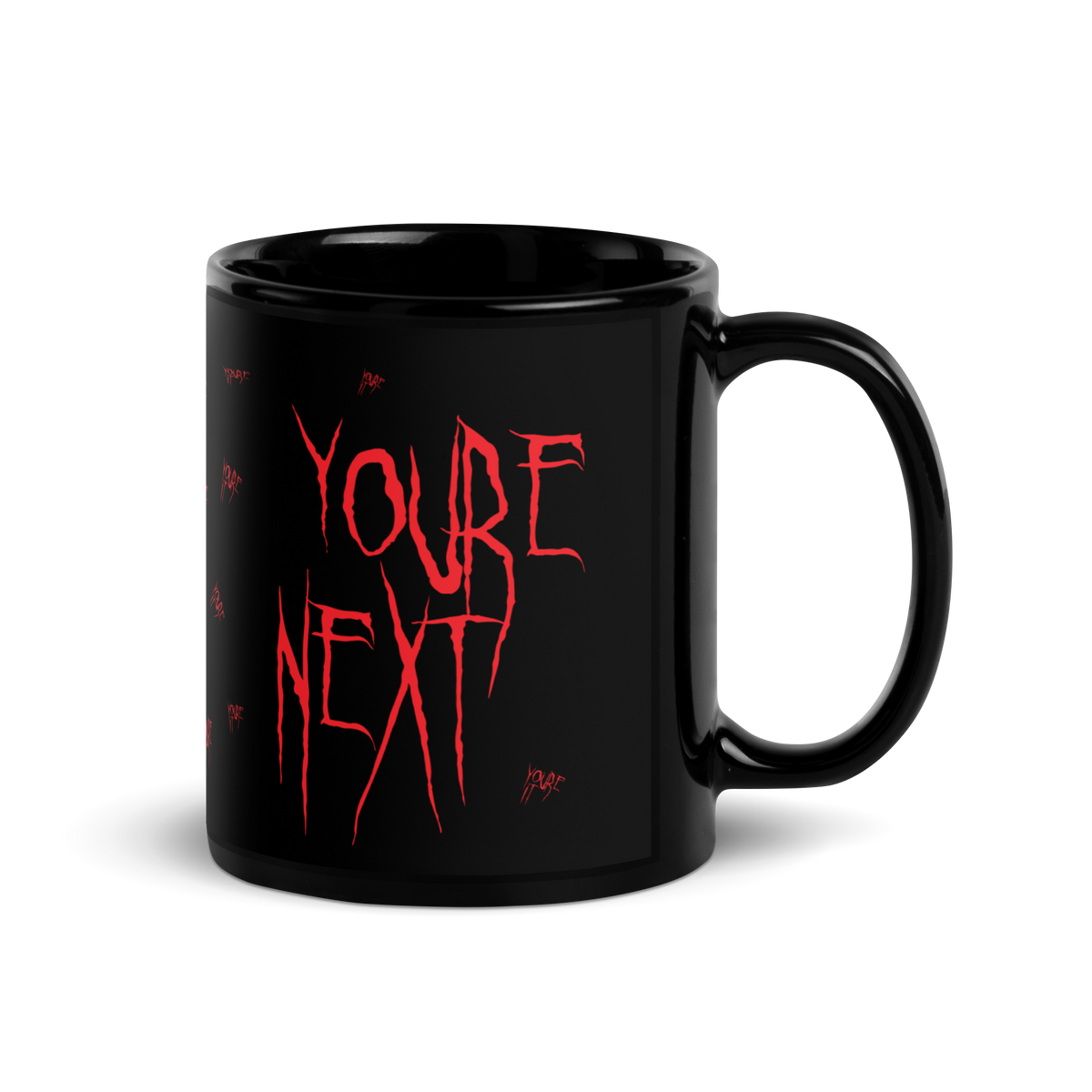 Back View 11 oz Black mug with red text 'YOU'RE NEXT'
