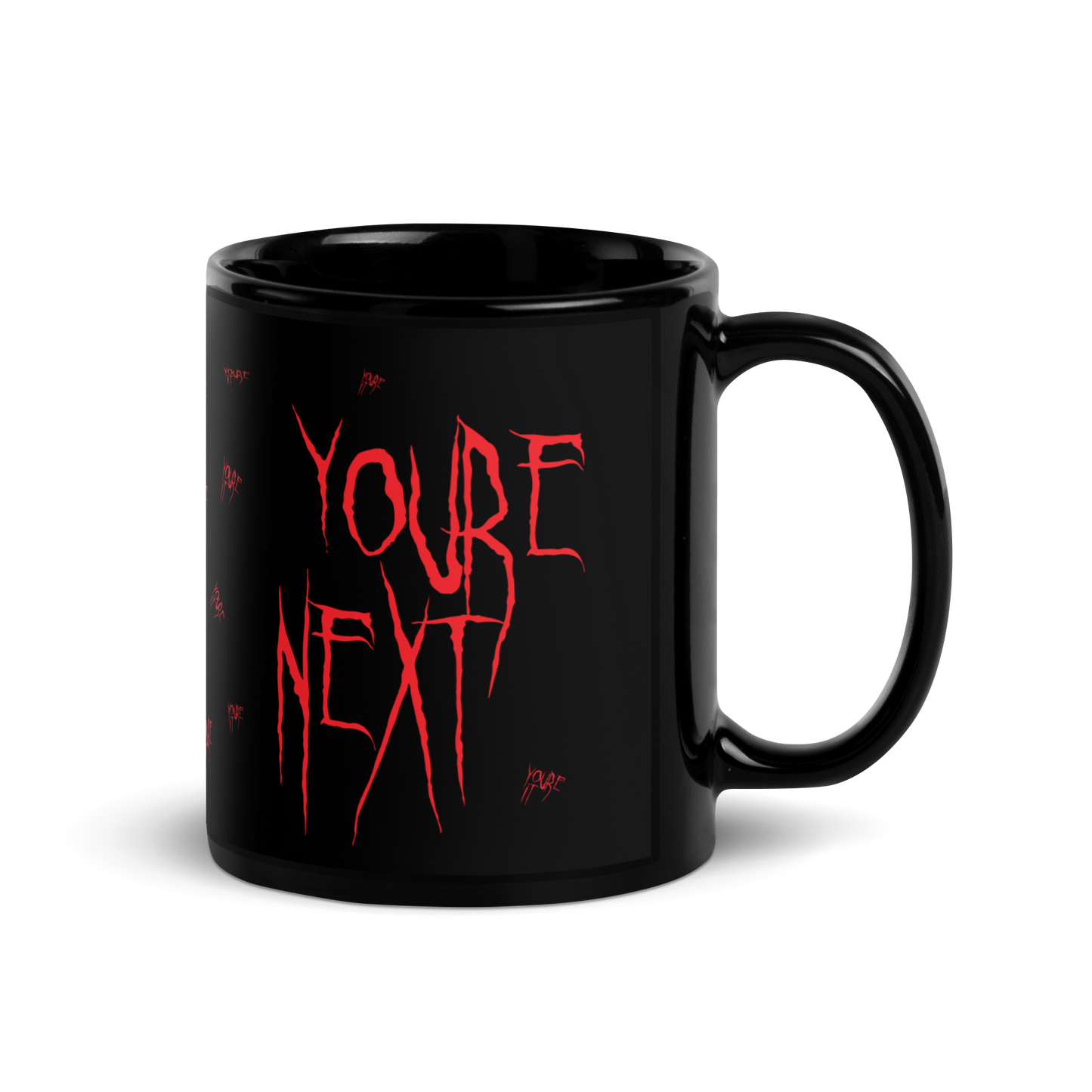 Back View 11 oz Black mug with red text 'YOU'RE NEXT'