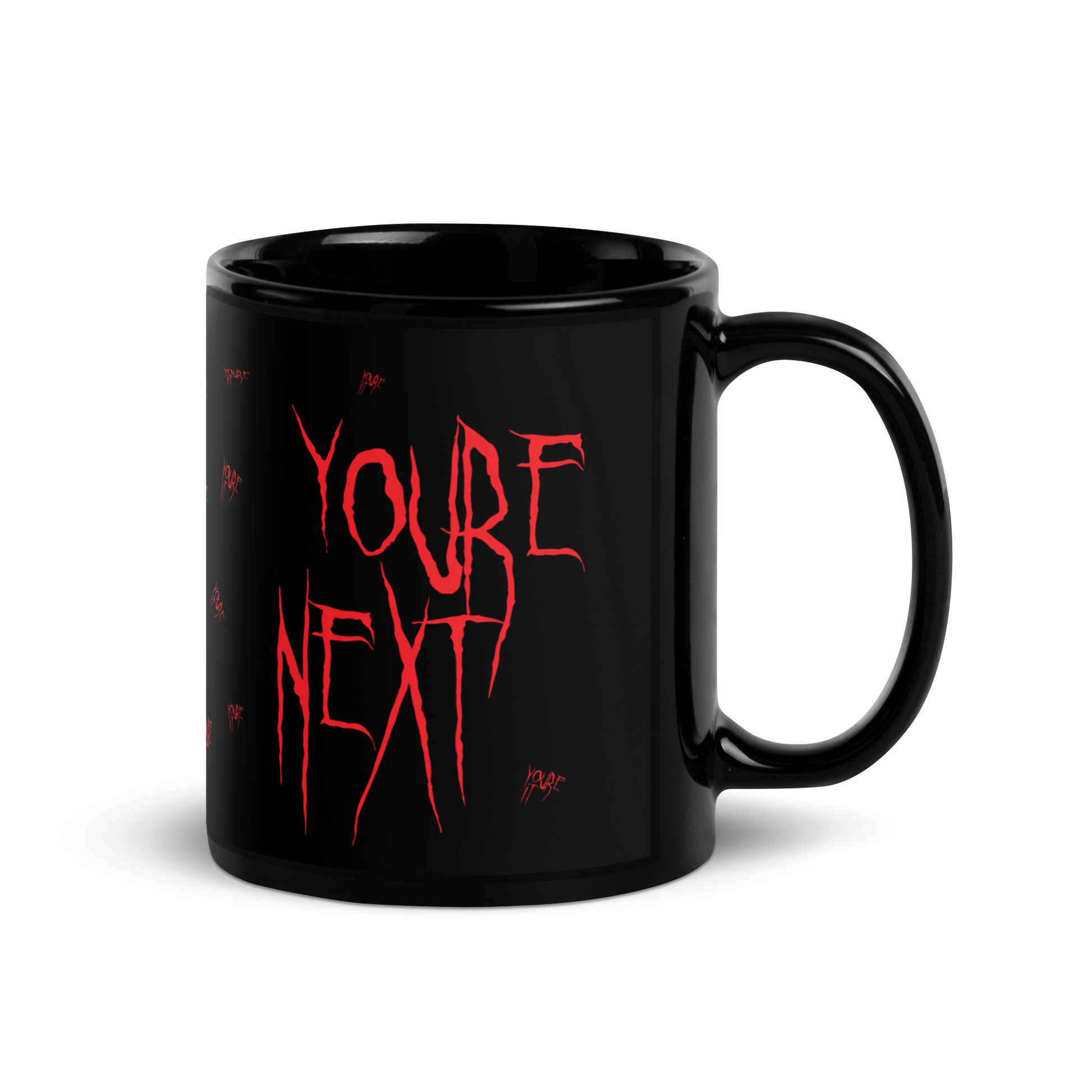 Back View 11 oz Black mug with red text 'YOU'RE NEXT'