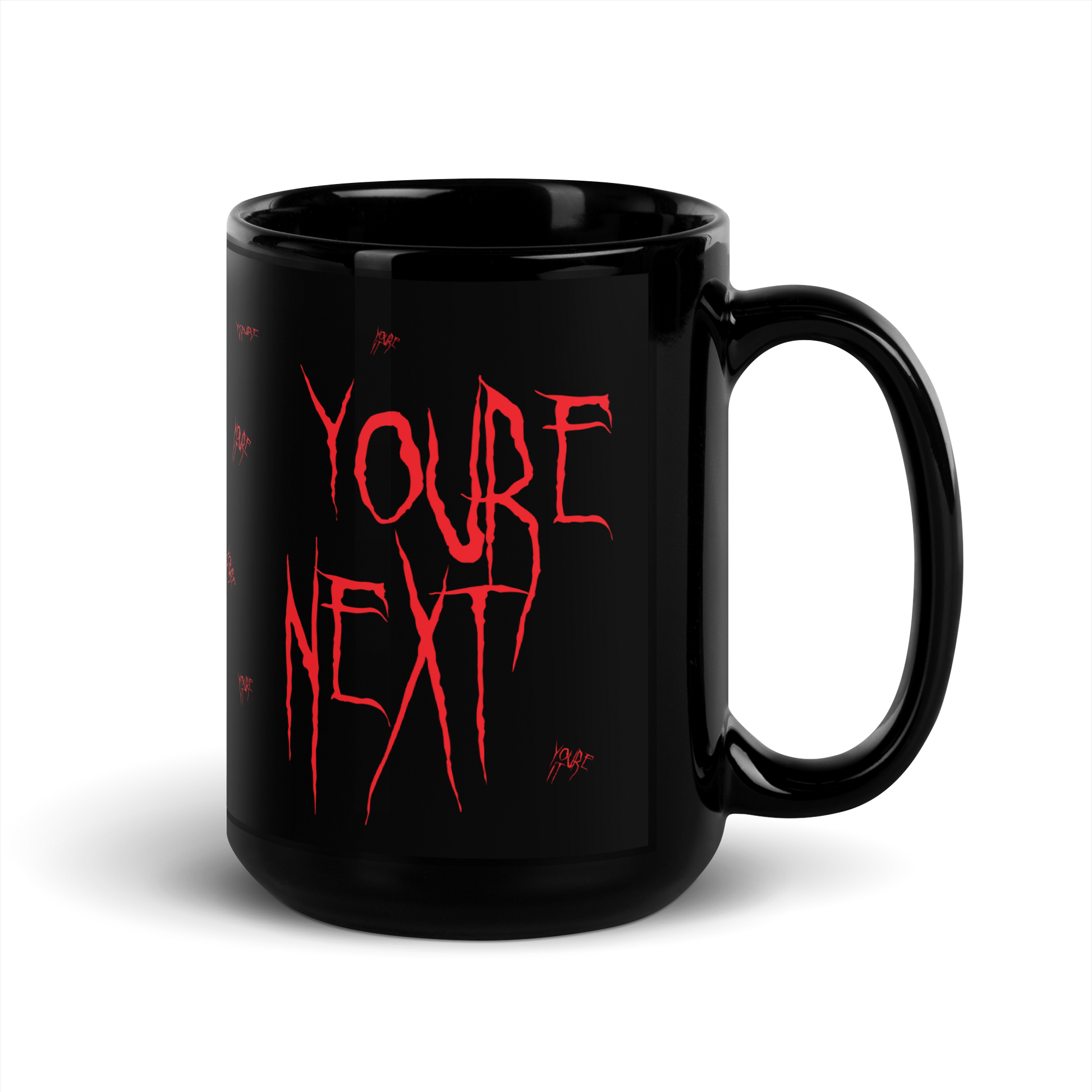 Back View 15 oz Black mug with red text 'YOU'RE NEXT'