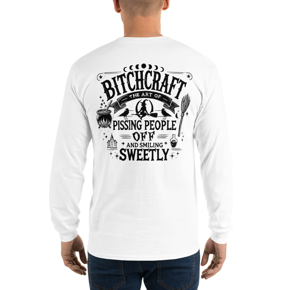 Back View: Person Wearing a White Long Sleeve Shirt With a Witchy Graphic Text: Bitchcraft: Pissing People off  and smiling Sweetly Sizes: Small to 4XL