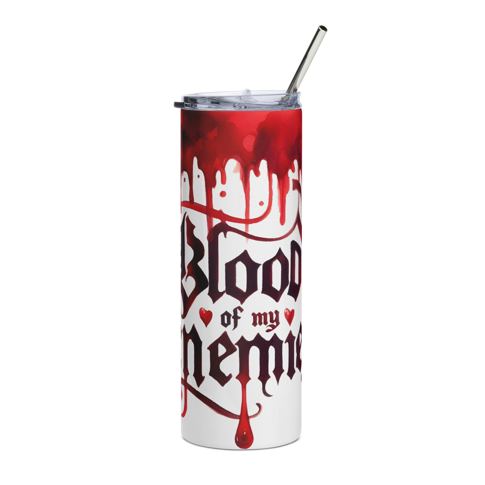 Front View: 20 oz Skinny Tumbler with 'Blood of my Enemies' design on a white background with blood dripping from the rim