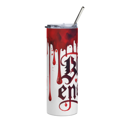 Right View: 20 oz Skinny Tumbler with 'Blood of my Enemies' design on a white background with blood dripping from the rim