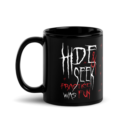 Front View 11 oz Black Mug with a Horror Text design: Hide & Seek Practice was Fun