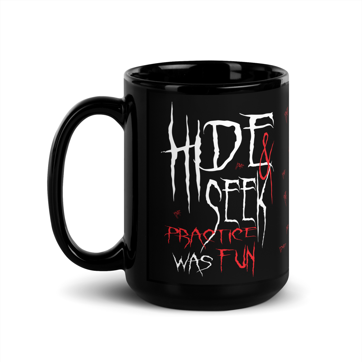 Front View 15 oz Black Mug with a Horror Text design: Hide & Seek Practice was Fun
