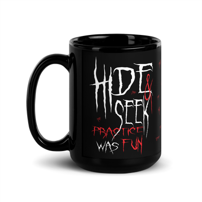 Front View 15 oz Black Mug with a Horror Text design: Hide & Seek Practice was Fun