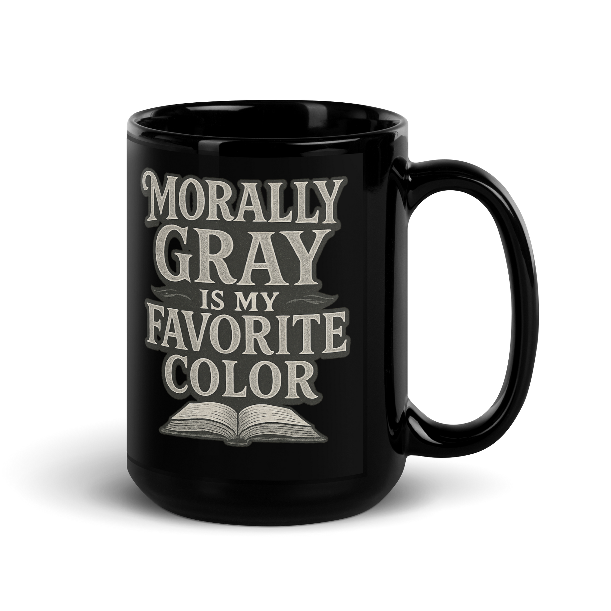 15 oz Black mug with text 'Morally Gray is my Favorite Color'