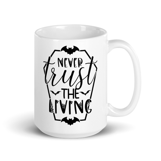 15 oz White Mug with Gothic Style coffin design with Text: Never Trust The Living