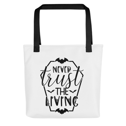 15 by 15 inch tote bag with a coffin design with the  text: Never Trust The Living printed on both sides