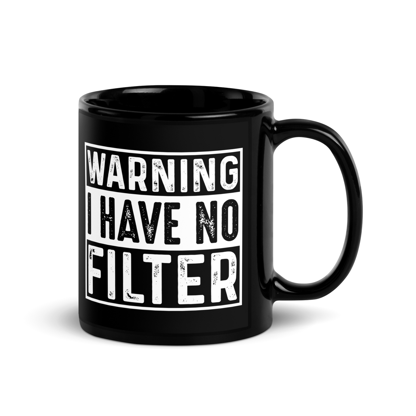 11 oz Black Mug Text Design: Warning, I have no filter