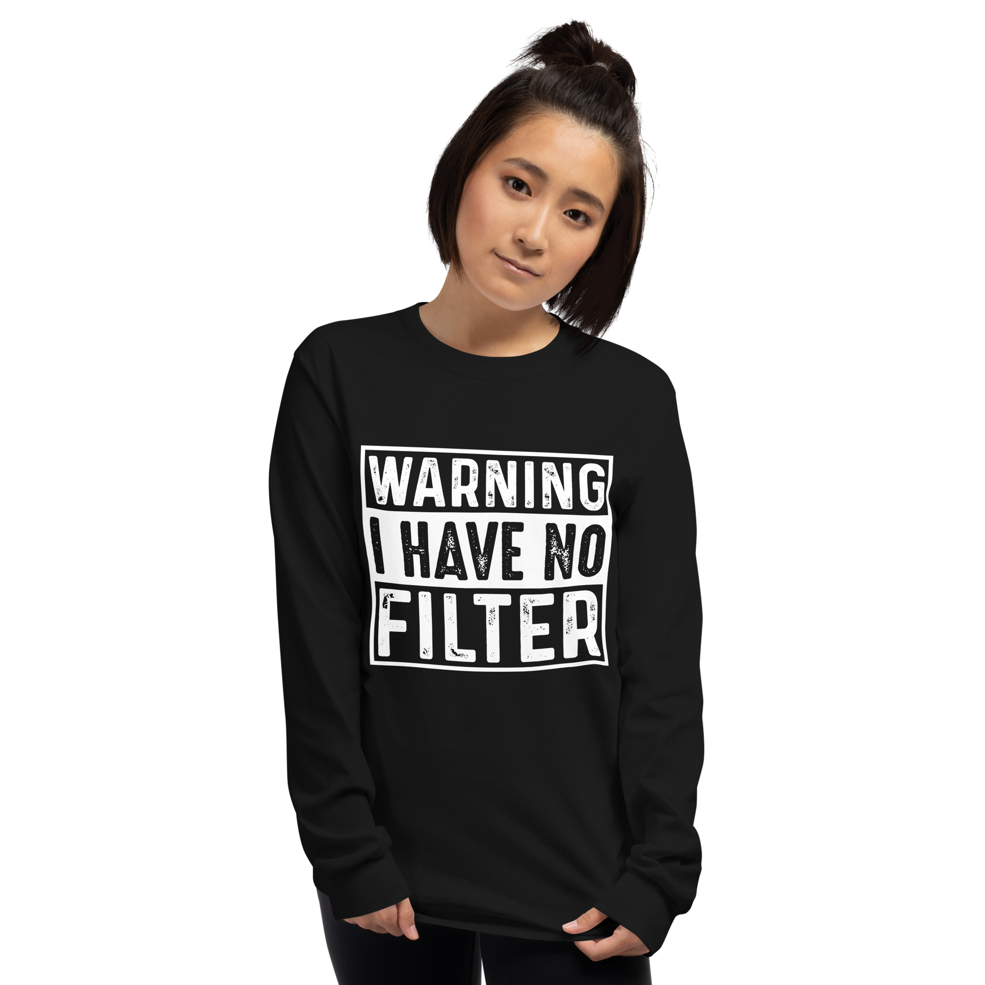 Front View: Person wearing a black long-sleeve shirt with 'WARNING I HAVE NO FILTER'
